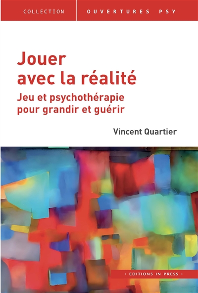 Jouer avec la réalité : jeu et psychothérapie pour grandir et guérir