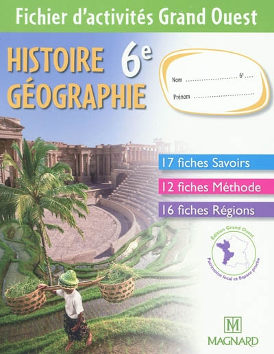 Histoire géographie 6e : fichier d'activités Grand Ouest