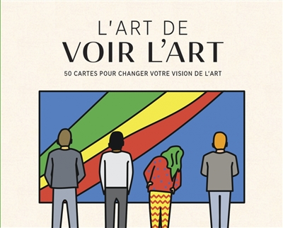 L'art de voir l'art : 50 cartes pour changer votre vision de l'art