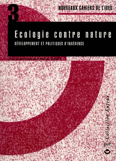 Ecologie contre nature : développement et politiques d'ingérence
