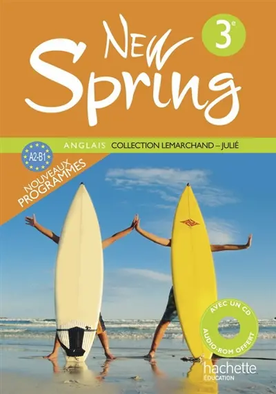 New Spring anglais 3e, A2-B1 : livre de l'élève