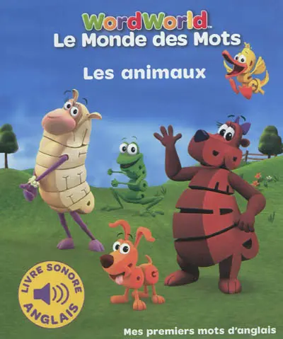 Le monde des mots. Les animaux : mes premiers mots d'anglais. Word World. Les animaux : mes premiers mots d'anglais