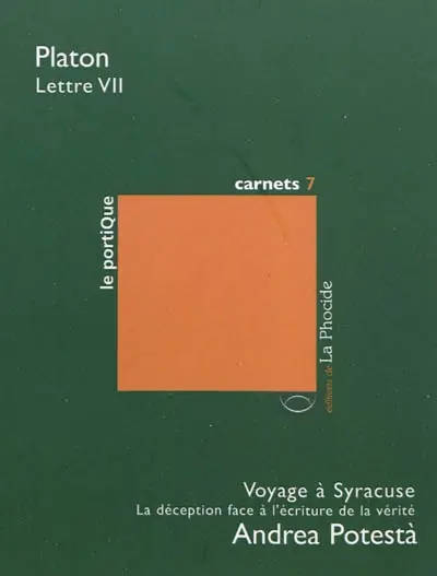 Lettre VII : extraits. Voyage à Syracuse : la déception face à l'écriture de la vérité
