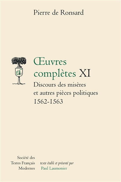 Oeuvres complètes. Vol. 11. Discours des misères de ce temps : et autres pièces politiques (1562-1563)