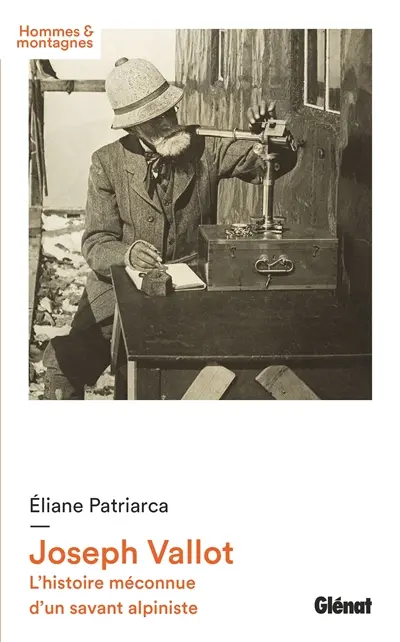 Jospeh Vallot : l'histoire méconnue d'un savant alpiniste