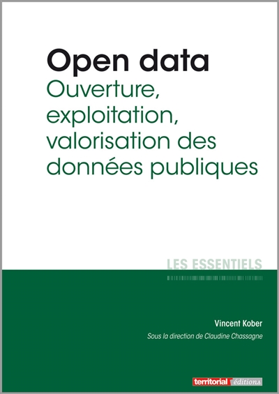 Open data : ouverture, exploitation, valorisation des données publiques