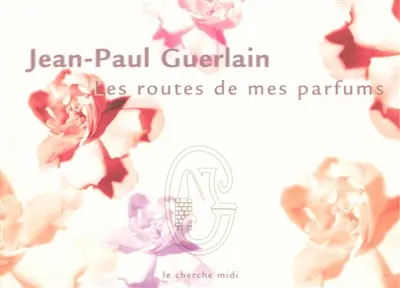 Les routes de mes parfums