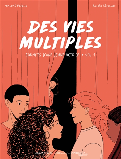 Des vies multiples : carnet d'une jeune actrice. Vol. 1