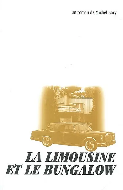 La limousine et le bungalow