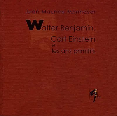 Walter Benjamin, Carl Einstein et les arts primitifs