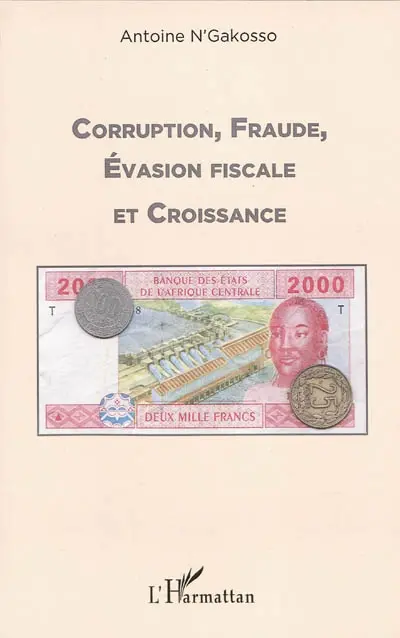 Corruption, fraude, évasion fiscale et croissance