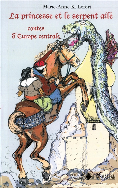 La princesse et le serpent ailé : contes d'Europe centrale
