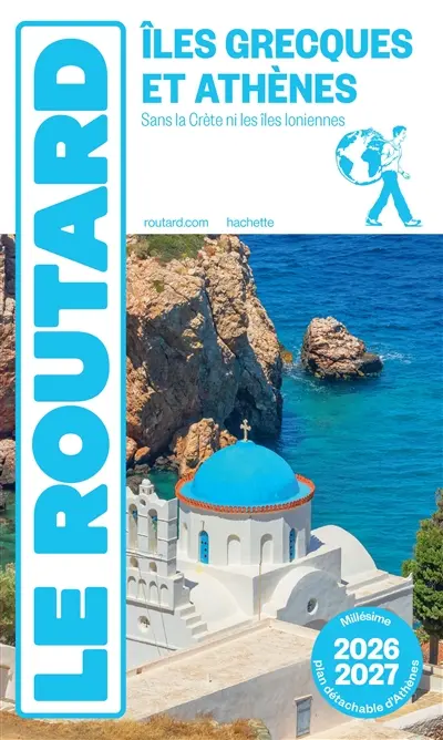 Iles grecques et Athènes : sans la Crète ni les îles Ioniennes : 2026-2027 Iles grecques et Athènes : sans la Crète ni les îles Ioniennes : 2026-2027