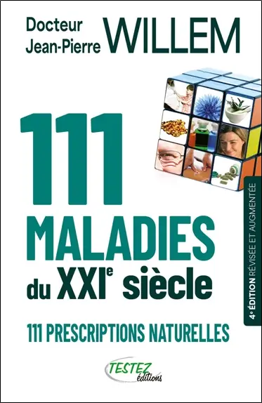 111 maladies du XXIe siècle : 111 prescriptions naturelles : les conseils coronavirus du Dr Willem