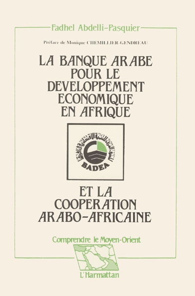 La Banque arabe pour le développement économique en Afrique (BADEA) et la coopération arabo-africaine