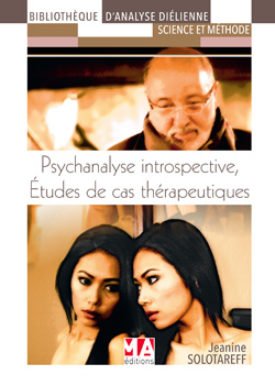 Psychanalyse introspective : études de cas thérapeutiques