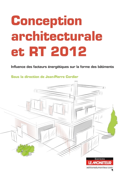 Conception architecturale et RT 2012 : influence des facteurs énergétiques sur la forme des bâtiments