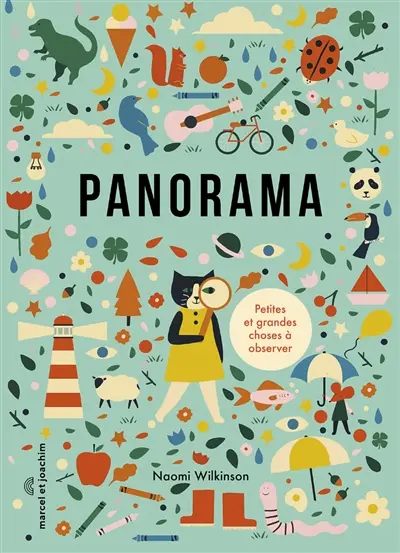 Panorama : petites et grandes choses à observer