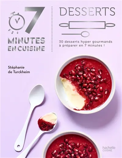 Desserts : 30 desserts hyper gourmands à préparer en 7 minutes !