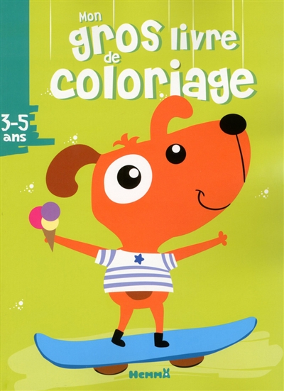 Mon gros livre de coloriage : 3-5 ans : chien sur skateboard