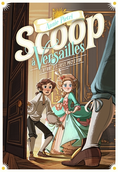 Scoop à Versailles. 1 - L'affaire des treize pièces d'or