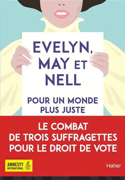 Evelyn, May et Nell : pour un monde plus juste