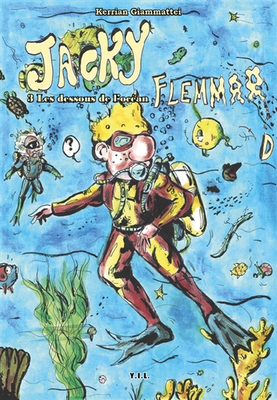 Jacky Flemmard. Vol. 3. Les dessous de l'océan