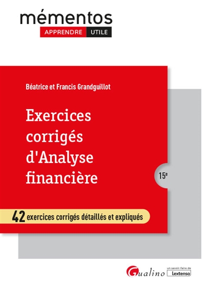 Exercices corrigés d'analyse financière : 42 exercices corrigés détaillés et expliqués