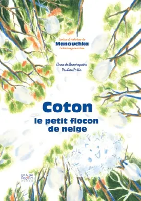 Coton, le petit flocon de neige : contes et histoires de Manouchka