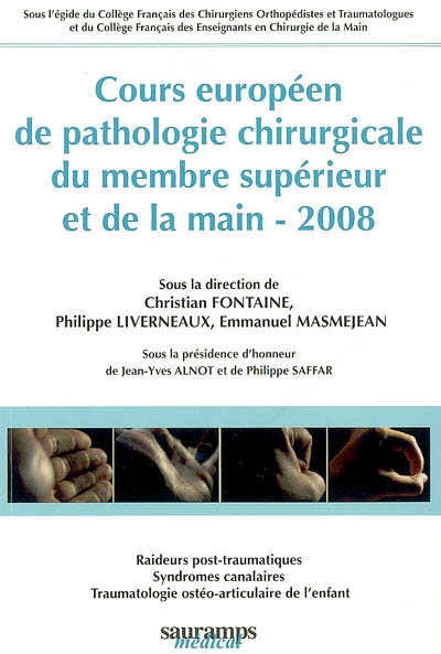 Cours européen de pathologie chirurgicale du membre supérieur et de la main : 2008