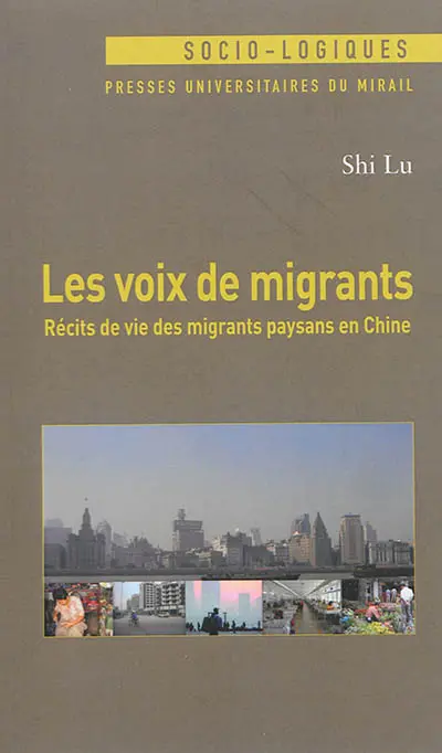 Les voix de migrants : récits de vie des migrants paysans en Chine