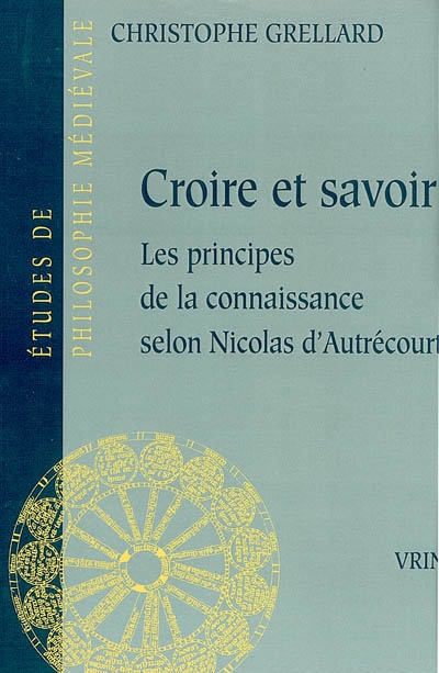 Croire et savoir : les principes de la connaissance selon Nicolas d'Autrécourt