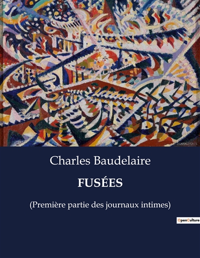 FUSEES : (Première partie des journaux intimes)