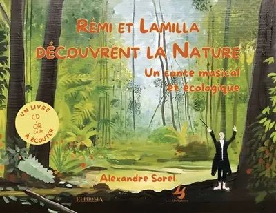 Rémi et Lamilla découvrent la nature : un conte musical et écologique