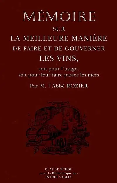 Mémoire sur la meilleure manière de faire et de gouverner les vins : soit pour l'usage, soit pour leur faire passer les mers