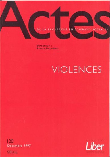 Actes de la recherche en sciences sociales, n° 120. Violences