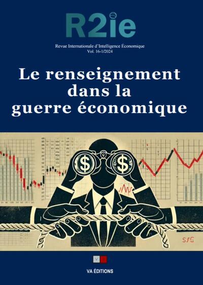 Revue internationale d'intelligence économique, n° 16-1. Le renseignement dans la guerre économique