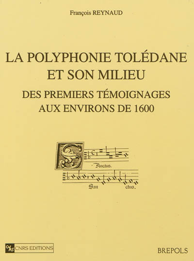la polyphonie tolédane et son milieu : des premiers témoignages aux environs de 1600