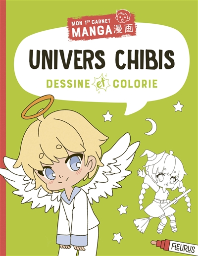 Univers chibis : dessine et colorie