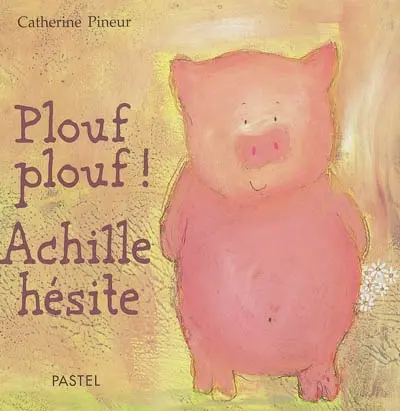 Plouf plouf ! Achille hésite
