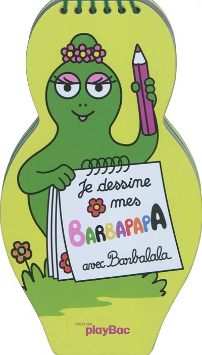 Je dessine mes Barbapapa : avec Barbalala