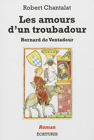 Les amours d'un troubadour : Bernard de Ventadour