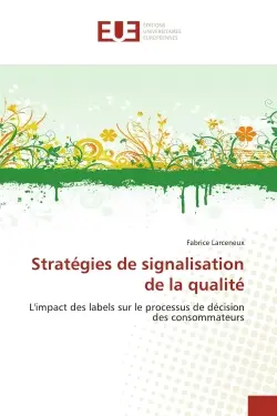 Stratégies de signalisation de la qualité : L'impact des labels sur le processus de décision des consommateurs