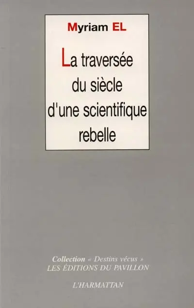 La traversée du siècle d'une scientifique rebelle