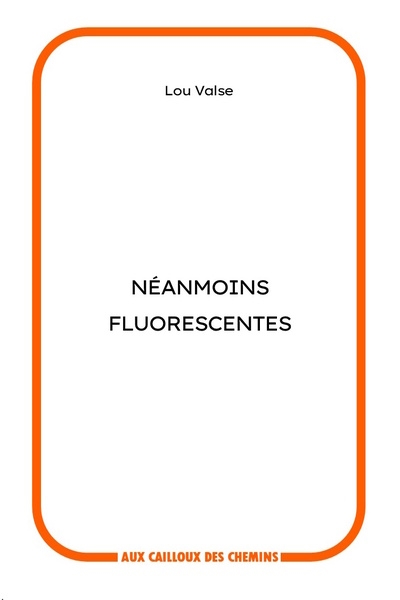 Néanmoins fluorescentes