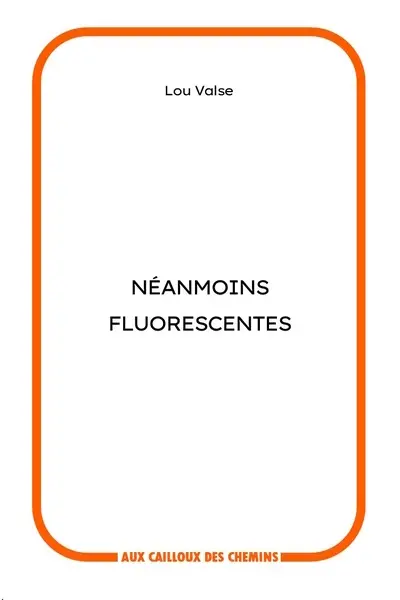 Néanmoins fluorescentes