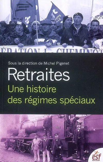 Retraites : une histoire des régimes spéciaux