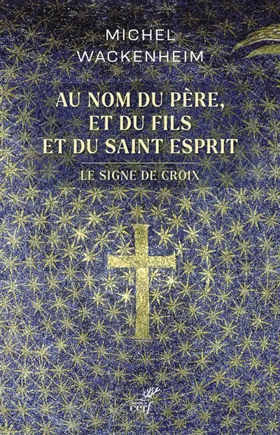 Au nom du Père, et du Fils et du Saint Esprit : le signe de croix