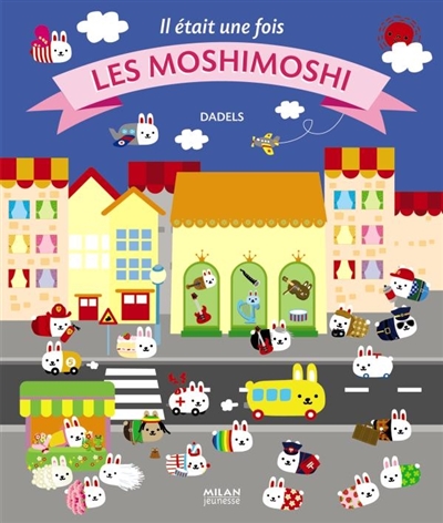 Il était une fois : les MoshiMoshi