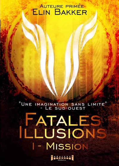 Fatales illusions. Vol. 1. Mission